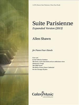 Allen Shawn: Suite Parisienne Expanded Version: Piano Quatre Mains