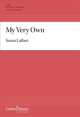 Susan LaBarr: My Very Own: Chœur Mixte et Piano/Orgue