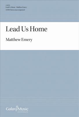 Matthew Emery: Lead Us Home: Chœur Mixte A Cappella