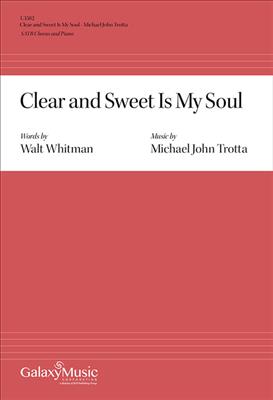 Michael John Trotta: Clear and Sweet Is My Soul: Chœur Mixte et Piano/Orgue