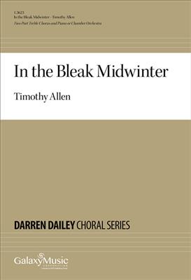 Timothy Allen: In the Bleak Midwinter: Chœur Mixte et Accomp.