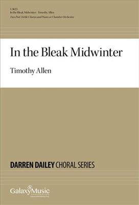 Timothy Allen: In the Bleak Midwinter: Chœur Mixte et Accomp.