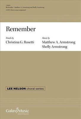 Matthew A. Armstrong: Remember: (Arr. Shelly Armstrong): Chœur Mixte A Cappella