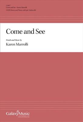 Karen Marrolli: Come and See: Chœur Mixte et Accomp.
