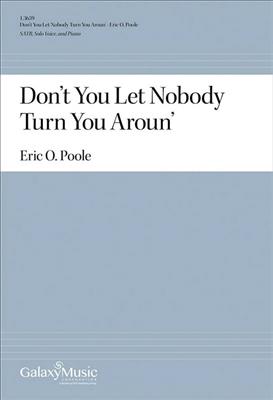 Eric O. Poole: Don't You Let Nobody Turn You Aroun': Chœur Mixte A Cappella