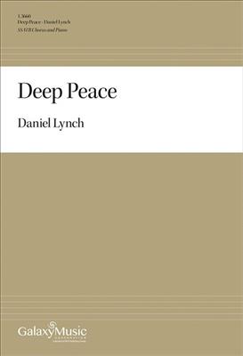 Daniel Lynch: Deep Peace: Chœur Mixte et Piano/Orgue