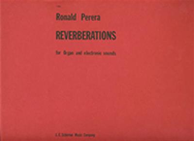 Ronald Perera: Reverberations: Orgue et Accomp.
