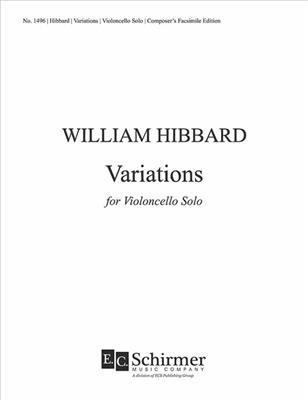 William Hibbard: Variations for Violoncello Solo: Solo pour Violoncelle