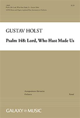 Gustav Holst: Psalm 148: Lord, Who Hast Made Us: Chœur Mixte et Ensemble
