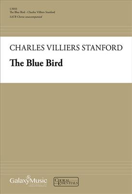 Charles Villiers Stanford: The Blue Bird: Chœur Mixte et Accomp.