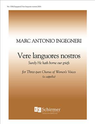 Marc'Antonio Ingegneri: Vere languores nostros: (Arr. Arnold Foster): Voix Hautes A Cappella