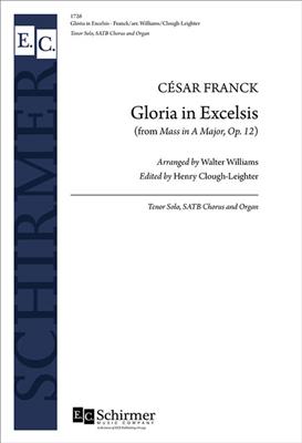 César Franck: Mass in A: Gloria in Excelsis: (Arr. Henry Clough-Leighter): Chœur Mixte et Piano/Orgue