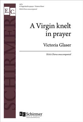 A Virgin Knelt in Prayer: (Arr. E. Harold Geer): Voix Hautes A Cappella