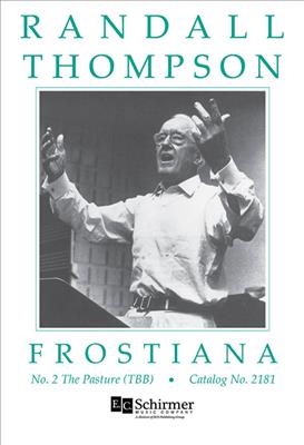 Randall Thompson: Frostiana: No. 2 The Pasture: Voix Basses et Ensemble