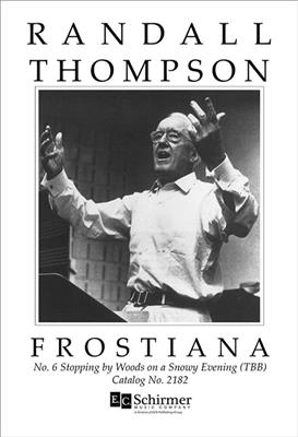 Randall Thompson: Frostiana: 6 Stopping by Woods on a Snowy Evening: Voix Basses et Ensemble