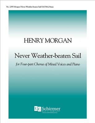 Henry Morgan: Never Weather-beaten Sail: Chœur Mixte et Piano/Orgue