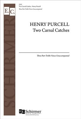 Henry Purcell: Two Carnal Catches: Chœur Mixte et Ensemble
