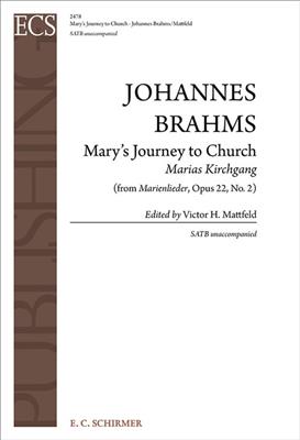 Johannes Brahms: Marienlieder: No. 2. Mary's Journey to Church: (Arr. Victor H. Mattfeld): Chœur Mixte et Accomp.