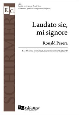 Ronald Perera: Canticle of the Sun: Laudato sie, mi signore: Chœur Mixte et Piano/Orgue