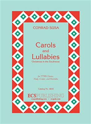 Conrad Susa: Carols and Lullabies: Voix Basses et Ensemble