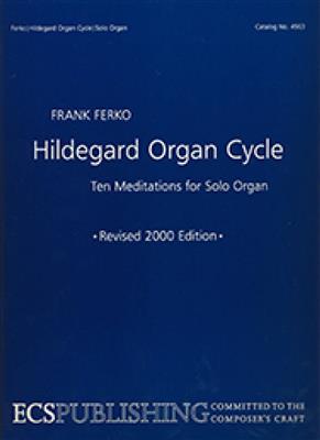 Frank Ferko: The Hildegard Organ Cycle: Orgue
