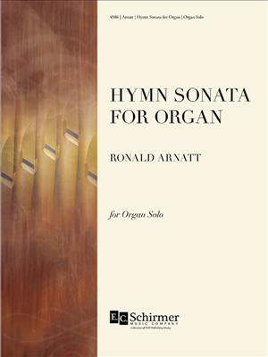 Ronald Arnatt: Hymn Sonata for Organ: Orgue