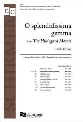 Frank Ferko: The Hildegard Motets: No. 2 O splendidissima gemma: Chœur Mixte et Accomp.