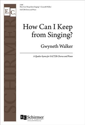Gwyneth Walker: How Can I Keep from Singing?: Chœur Mixte et Ensemble