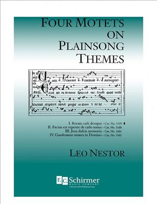 Leo Nestor: 4 Motets on Plainsong Themes: Chœur Mixte et Accomp.