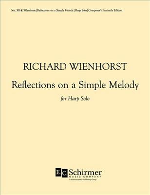 Richard Wienhorst: Reflections On a Simple Melody: Solo pour Harpe