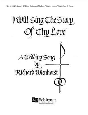 Richard Wienhorst: I Will Sing the Story of Thy Love, O Lord: Chœur Mixte et Piano/Orgue