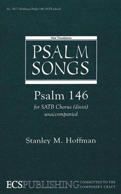 Stanley M. Hoffman: Psalm 146: Chœur Mixte et Accomp.