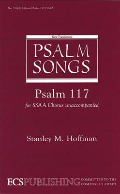 Stanley M. Hoffman: Psalm 117: Voix Hautes A Cappella