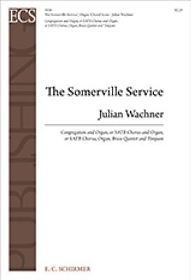 Julian Wachner: The Somerville Service: Chœur Mixte et Ensemble