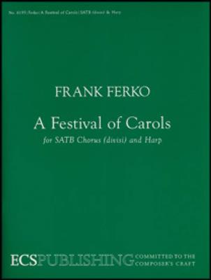 Frank Ferko: A Festival of Carols: Chœur Mixte et Accomp.