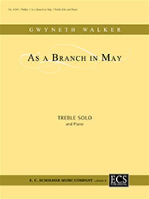 Gwyneth Walker: As a Branch in May: Chant et Autres Accomp.