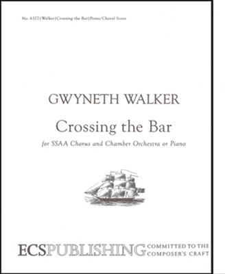 Gwyneth Walker: Love Was My Lord and King: No. 3. Crossing the Bar: Voix Hautes et Piano/Orgue