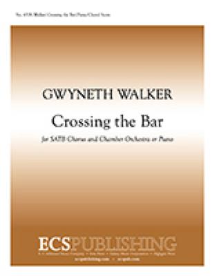 Gwyneth Walker: Love Was My Lord and King: No. 3. Crossing the Bar: Chœur Mixte et Ensemble