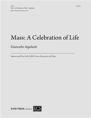 Giancarlo Aquilanti: Mass: A Celebration of Life: Chœur Mixte et Ensemble