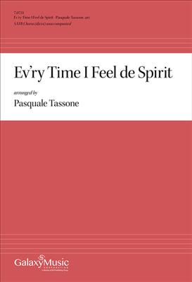 Pasquale Tassone: Every Time I Feel de Spirit: Chœur Mixte A Cappella