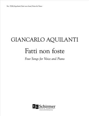 Giancarlo Aquilanti: Fatti non foste: Chant et Piano