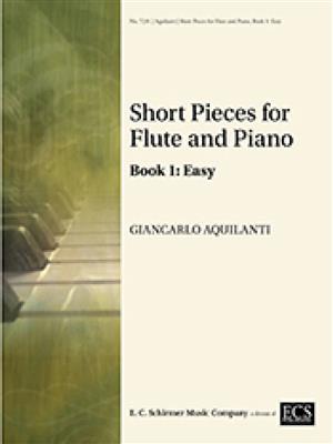 Giancarlo Aquilanti: Short Pieces for Flute and Piano: Book 1 - Easy: Flûte Traversière et Accomp.