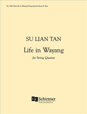 Su Lian Tan: Life in Wayang: Quatuor à Cordes