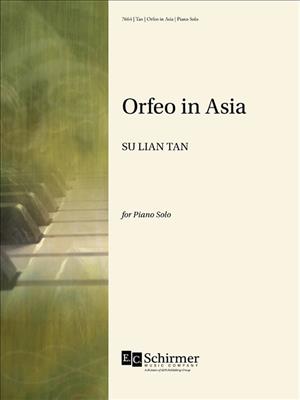 Su Lian Tan: Orfeo in Asia: Solo de Piano