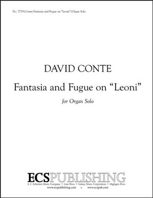 David Conte: Fantasia and Fugue on Leoni: Orgue