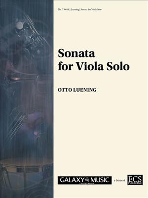 Otto Luening: Sonata for Viola Solo: Solo pour Alto