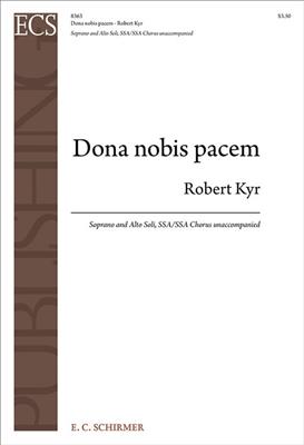 Robert Kyr: Dona nobis pacem: Voix Hautes A Cappella