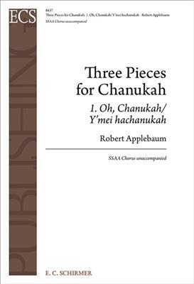 Robert Applebaum: Three Pieces for Chanukah: Voix Hautes A Cappella