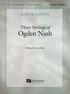 David Conte: Three Settings of Ogden Nash: Chant et Piano