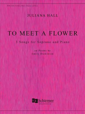 Juliana Hall: To Meet a Flower: Chant et Piano